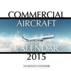 (영문도서) Commercial Aircraft Calendar 2015: 16 Month Calendar Paperback, Createspace Independent Pub..., English, 9781505447491