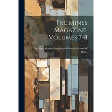 (영문도서) The Mines Magazine Volumes 7-8 Paperback, Legare Street Press, English, 9781022334700