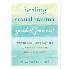(영문도서) Healing Sexual Trauma Guided Journal: Writing and Somatic Practices to Help You... Paperback, New Harbinger Publications, English, 9781648483820