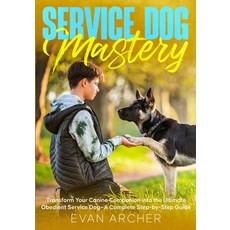(英文圖書)Service Dog Mastery: Transform Your Canine Companion into the Ultimate Obedient... 平裝版, Silverline Ink, 英文