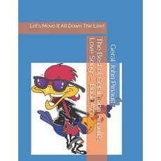 The Best of Geral John Pinault's Love Songs - Book #77: Let's Move It All Down The Line! Paperback, Independently Published, English, 9798553309527