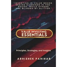 (영문도서) Value Investing Essentials: Principles Strategies and Insights: Unlock the Secrets of Value... Paperback, Independently Published, English, 9798882651373