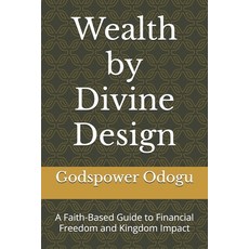 (英文圖書)Wealth by Divine Design: A Faith-Based Guide to Financial Freedom and Kingdom Im... 平裝版, Independently Published, 英文