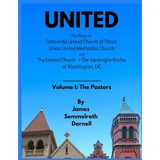 (영문도서) United: The Story of Concordia United Church of Christ Union United Methodist... Paperback, Jsd Publications, English, 9798348463427