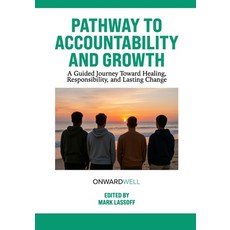 (영문도서)Pathway to Accountability and Growth: A Guided Journey Toward Healing Responsib... Paperback, Independently Published, English, 9798297006744