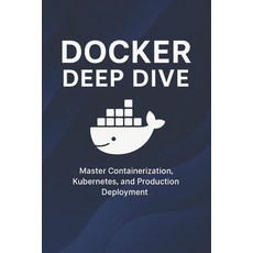 (영문도서)Docker Deep Dive Paperback, Independently Published, English, 9798267186346
