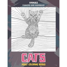 Adult Coloring Books Flowers and Mandalas - Animals - Cats Paperback, Independently Published, English, 9798589592580