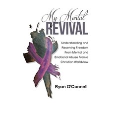 (영문도서) My Mental Revival: Understanding and Receiving Freedom From Mental and Emotiona... Hardcover, Covenant Books, English, 9798893092172