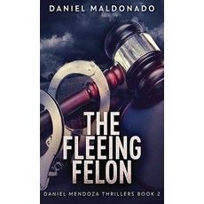 (영문도서) The Fleeing Felon Hardcover, Next Chapter, English, 9784867518939