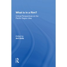 (영문도서) What Is in a Rim?: Critical Perspectives on the Pacific Region Idea Paperback, Routledge, English, 9780367216344