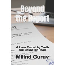 (英文圖書)Beyond the Report: A Love Tested by Truth and Bound by Heart 平裝版, Independently Published, 英文