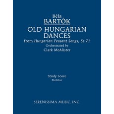 (영문도서) Old Hungarian Dances: Study score Paperback, Serenissima Music, English, 9781608742875