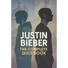 (영문도서)Justin Bieber: The Complete Quiz Book Paperback, Independently Published, English, 9798293632831