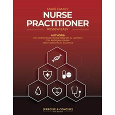 (영문도서)Make Family Nurse Practitioner Review Easy (Precise and Concise) First Edition Paperback, Dr. Mohammad Ishaq Ibrahim ..., English, 9781967349609