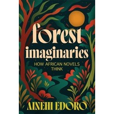 (外文書)Forest Imaginaries: How African Novels Think Hardcover, Columbia University Press, English