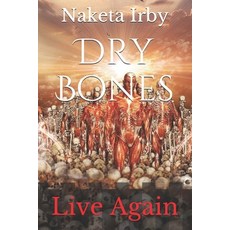 Dry Bones: Live Again Paperback, Independently Published