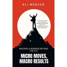 (英文圖書)Micro Moves Macro Results: Building a Business Beyond the 9-5 平裝版, Independently Published, 英文