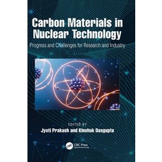(영문도서)Carbon Materials in Nuclear Technology: Progress and Challenges for Research and... Hardcover, CRC Press, English, 9781032904795 CRC Press, English, 9781032904795
