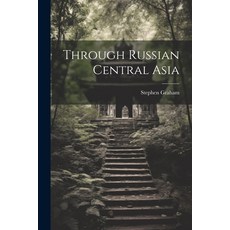 (영문도서) Through Russian Central Asia Paperback, Legare Street Press, English, 9781022768383