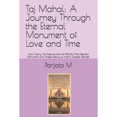 (英文圖書)Taj Mahal: A Journey Through the Eternal Monument of Love and Time: Love Histor... 平裝版, Independently Published, English, Paperback