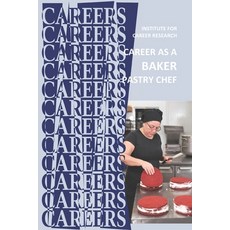 Career as a Baker: Pastry Chef Paperback, Independently Published