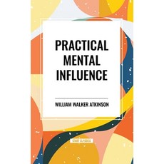 (영문도서) Practical Mental Influence Hardcover, Start Classics, English, 9798880910106