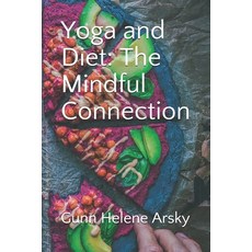 Yoga and Diet: The Mindful Connection Paperback, Https: //Www.Nb.No/En/The-N..., English, 9788269203615