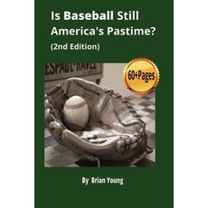 (영문도서)Is Baseball Still America's Pastime? Paperback, Independently Published, English, 9798291304341