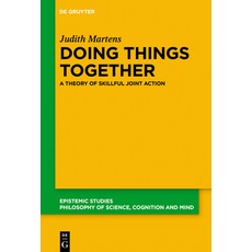 (영문도서)Doing Things Together: A Theory of Skillful Joint Action Hardcover, de Gruyter, English, 9783110670172