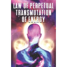 (영문도서) Law of Perpetual Transmutation of Energy: Laws of the Universe #9 Paperback, Independently Published, English, 9798390129029