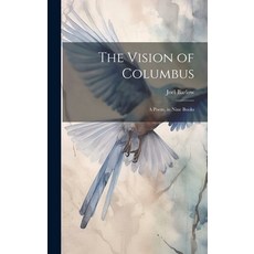 (영문도서) The Vision of Columbus: A Poem in Nine Books Hardcover, Legare Street Press, English, 9781021056658