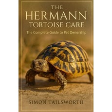 (英文圖書)The Hermann Tortoise Care: The complete guide to pet owners 平裝版, Independently Published, 英文