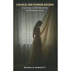 (영문도서)Unlock The Power Within: A Journey to Self Discovery and Empowerment Hardcover, Authorssolution.Co.UK, English, 9781917640688