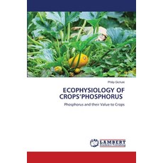(영문도서) Ecophysiology of Crops'phosphorus Paperback, LAP Lambert Academic Publis..., English, 9783659690037