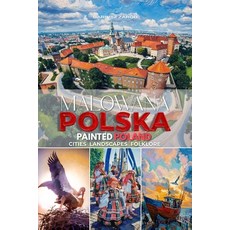 (영문도서)Malowana Polska Painted Poland: Cities Landscapes Folklore Paperback, Independently Published, English, 9798196083990 Independently Published, English, 9798196083990