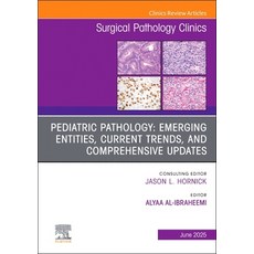 (영문도서)Pediatric Pathology: Emerging Entities Current Trends and Comprehensive Update... Hardcover, Elsevier, English, 9780443313066