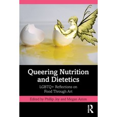 (영문도서) Queering Nutrition and Dietetics: LGBTQ+ Reflections on Food Through Art Paperback, Routledge, English, 9781032107943