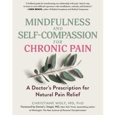 (영문도서)Mindfulness and Self-Compassion for Chronic Pain: A Doctor's Prescription for Na... Paperback, Experiment, English, 9798893031089