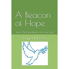 (영문도서)A Beacon of Hope: Jesus Christ speaking to us in our day Paperback, Independently Published, English, 9798284556498