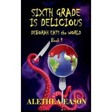 (영문도서)Sixth Grade is Delicious Paperback, Alethea Eason, English, 9798231962402