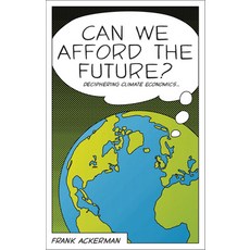 Can We Afford the Future?: The Economics of a Warming World Paperback, Zed Books