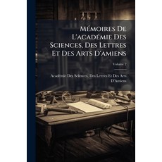 (영문도서)Mémoires De L'académie Des Sciences Des Lettres Et Des Arts D'amiens; Volume 2 Paperback, Nabu Press, English, 9781144713490
