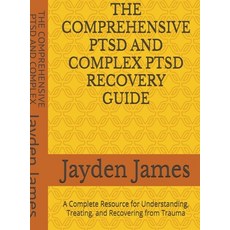 (영문도서)The Comprehensive PTSD AND COMPLEX PTSD Recovery Guide: A Complete Resource for... Hardcover, Talking Therapies UK, English, 9781919365626