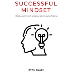 (영문도서) Successful Mindset: Develop your self-image shift your paradigms build and re... Paperback, Independently Published, English, 9798634570921