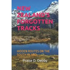 (영문도서)New Zealand's Forgotten Tracks: Hidden Routes on the South Island Paperback, Independently Published, English, 9798268949902