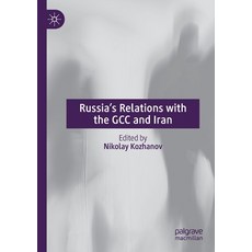 (영문도서) Russia's Relations with the GCC and Iran Paperback, Palgrave MacMillan, English, 9789813347328