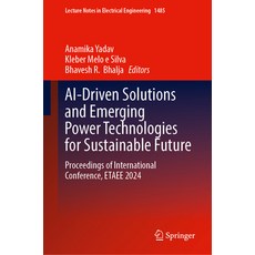 (영문도서)Ai-Driven Solutions and Emerging Power Technologies for Sustainable Future: Proc... Hardcover, Springer, English, 9789819524181