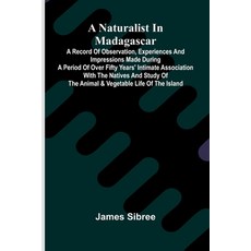 (영문도서)A naturalist in Madagascar; A record of observation experiences and impression... Paperback, Alpha Edition, English, 9789374597439 Alpha Edition, English, 9789374597439
