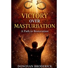 (영문도서)Victory Over Masturbation: A Path to Restoration Paperback, Peter-Gaye, English, 9798295505201