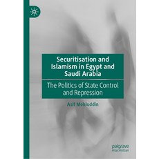 (영문도서)Securitisation and Islamism in Egypt and Saudi Arabia: The Politics of State Con... Hardcover, Palgrave MacMillan, English, 9783031964589